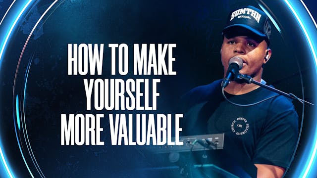 How To Make Yourself More Valuable