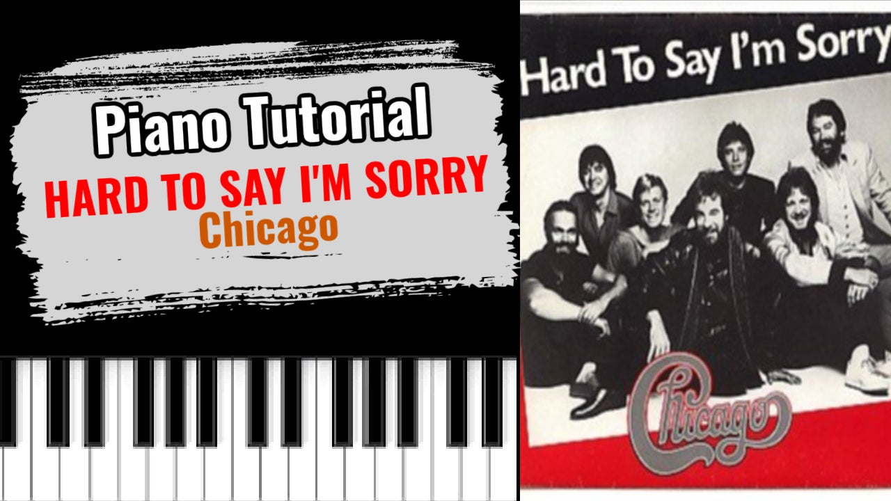 Hard To Say I'm sorry (Chicago)