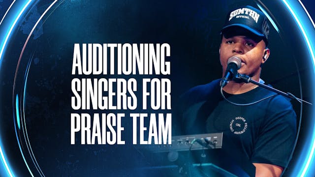 Auditioning Singers For Praise Team