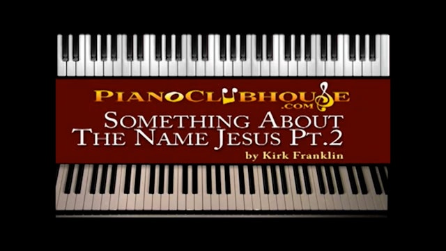 Something About The Name Jesus, Part 2 (Kirk Franklin)