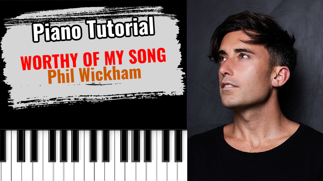 Worthy Of My Song (Phil Wickham)