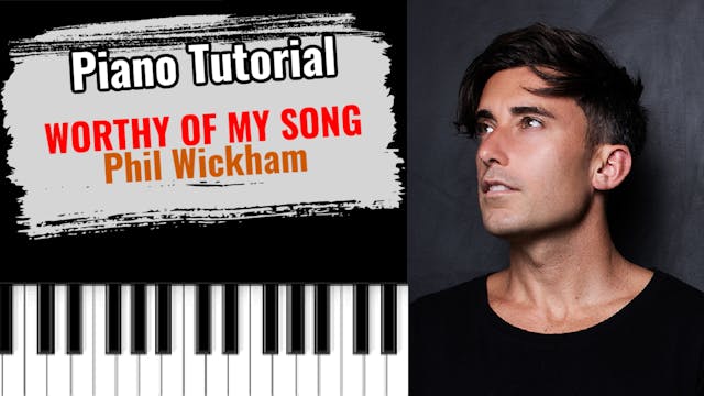 Worthy Of My Song (Phil Wickham)