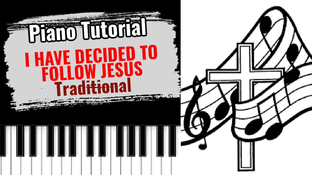 I Have Decided To Follow Jesus (Traditional)