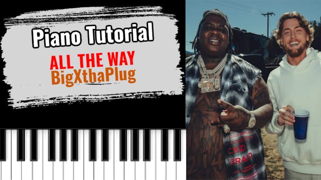 All The Way (BigXthaPlug)