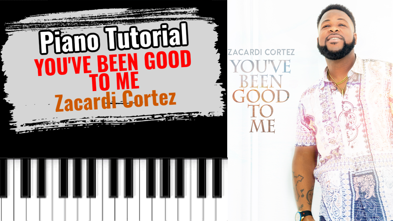 You've Been Good To Me (Zacardi Cortez)