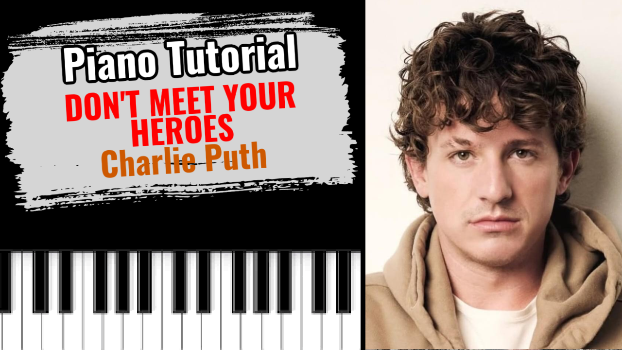 Don't Meet Your Heroes (Charlie Puth)