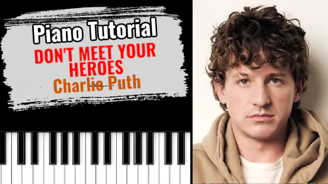 Don't Meet Your Heroes (Charlie Puth)