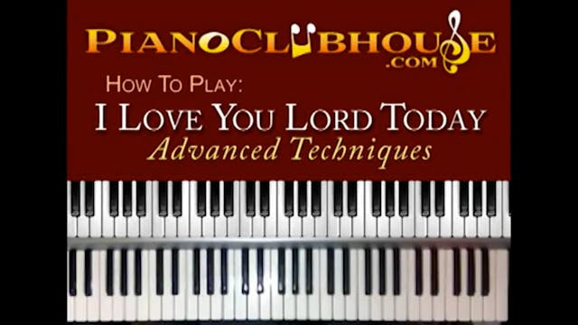 I Love You Lord Today (Advanced Techn...
