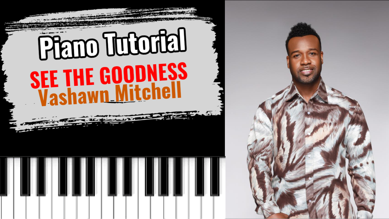 See The Goodness (Vashawn Mitchell)