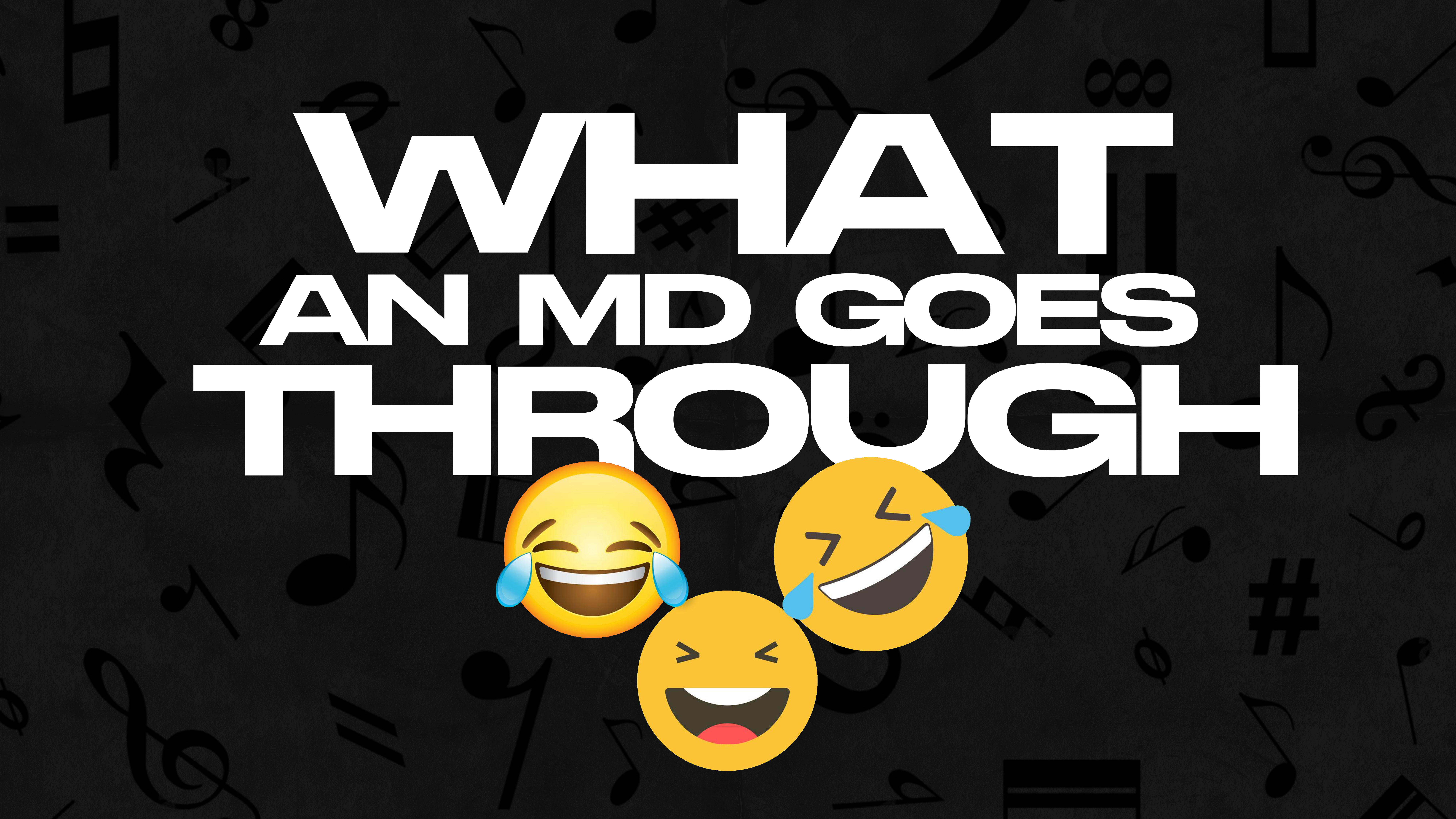 What an MD goes through lol