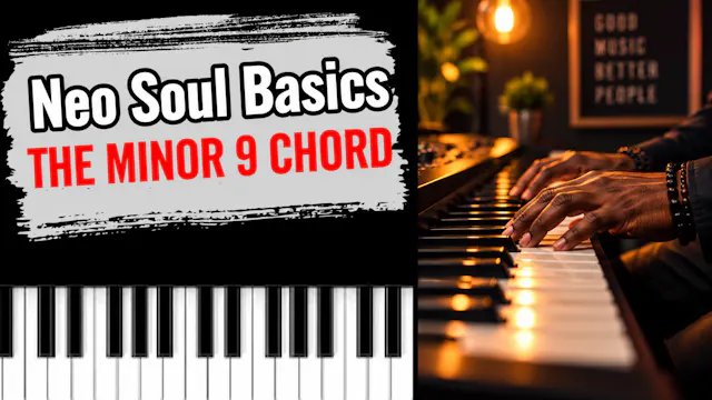 Neo Soul Basics (The Minor 9 Chord)