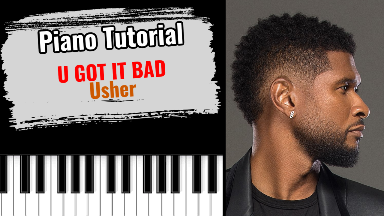 U Got It Bad (Usher)