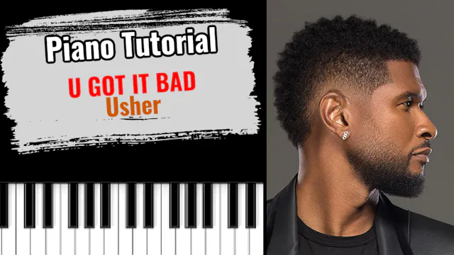 U Got It Bad (Usher)