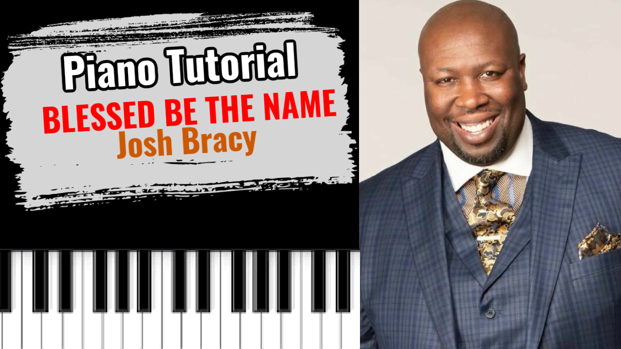 Blessed Be The Name (Josh Bracy)