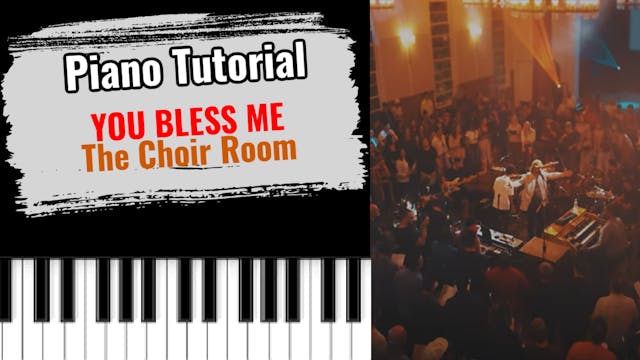YOU BLESS ME (The Choir Room)