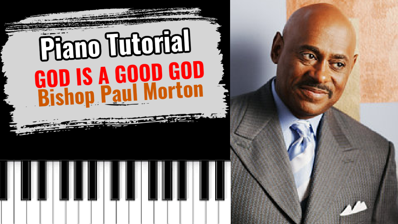 God Is A Good God (Bishop Paul S. Morton)