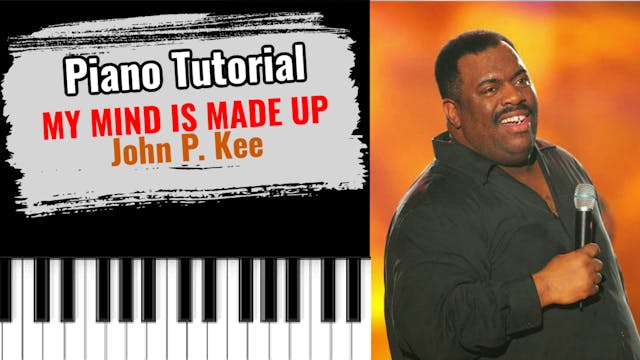 My Mind Is Made Up (John P. Kee)