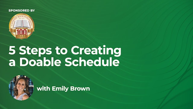 5 Steps to Creating a Doable Schedule - Emily Brown