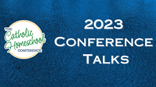 2023 The Catholic Homeschool Conference