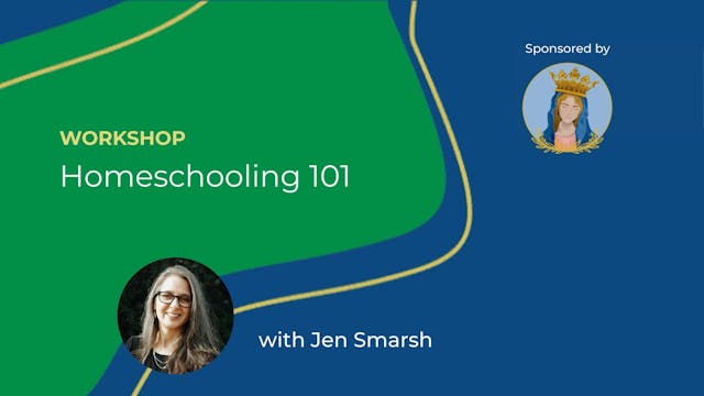 2024 CHC Workshop - Homeschooling 101 with Jen Smarsh