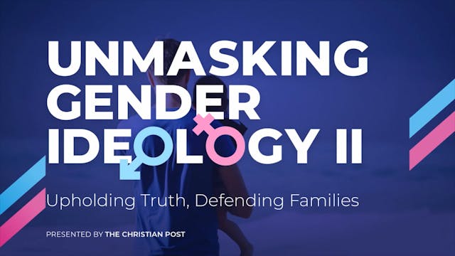 Event Video: Unmasking Gender Ideolog...