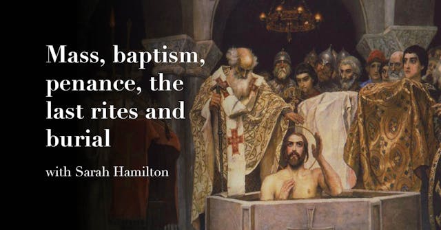 Mass, baptism, penance, the last rite...