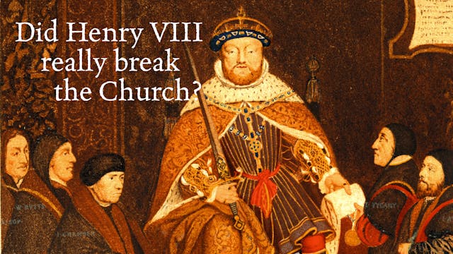 Did Henry VIII Really "Break" The Chu...