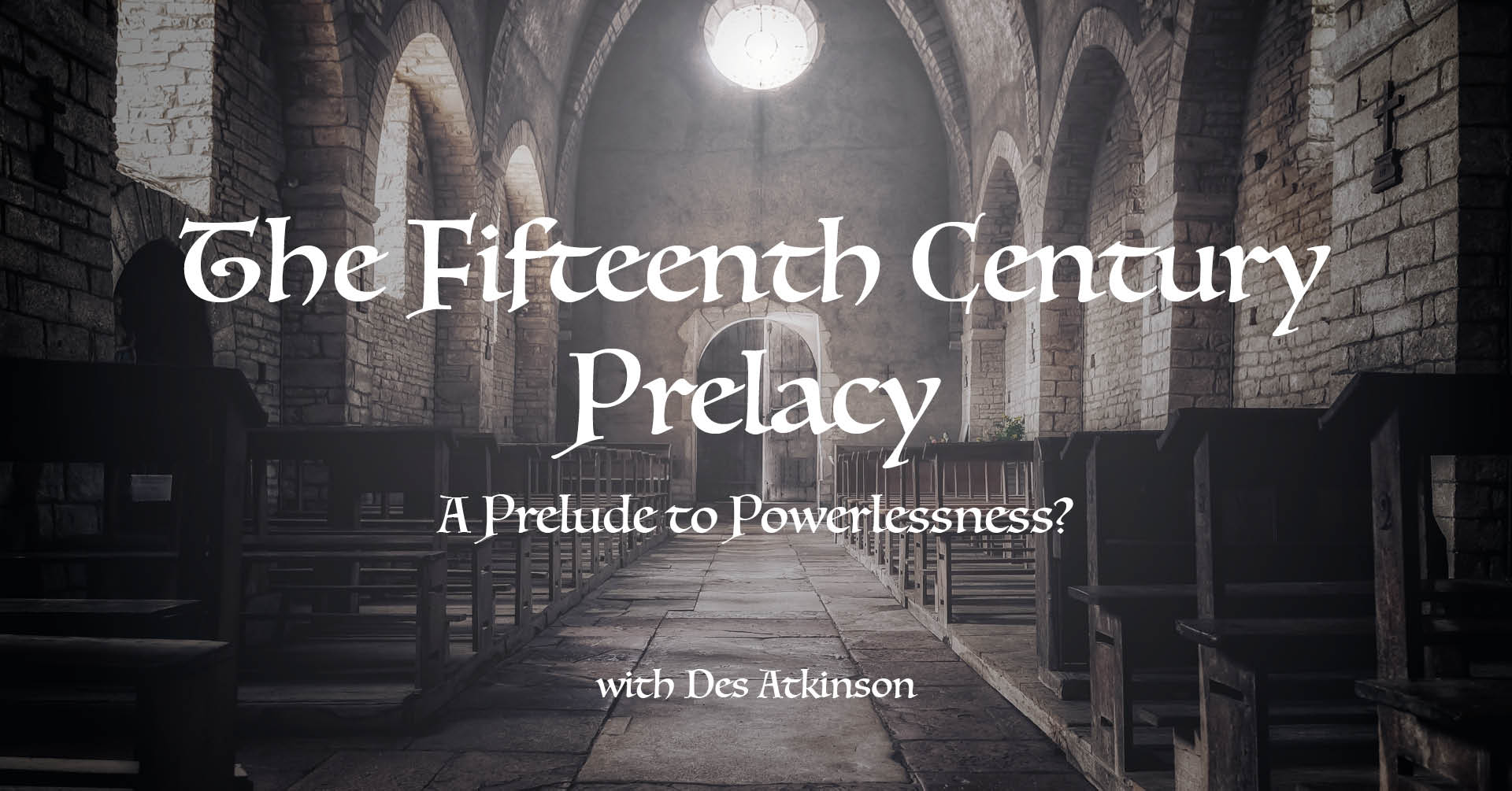 The Fifteenth Century Prelacy – a Prelude to Powerlessness?
