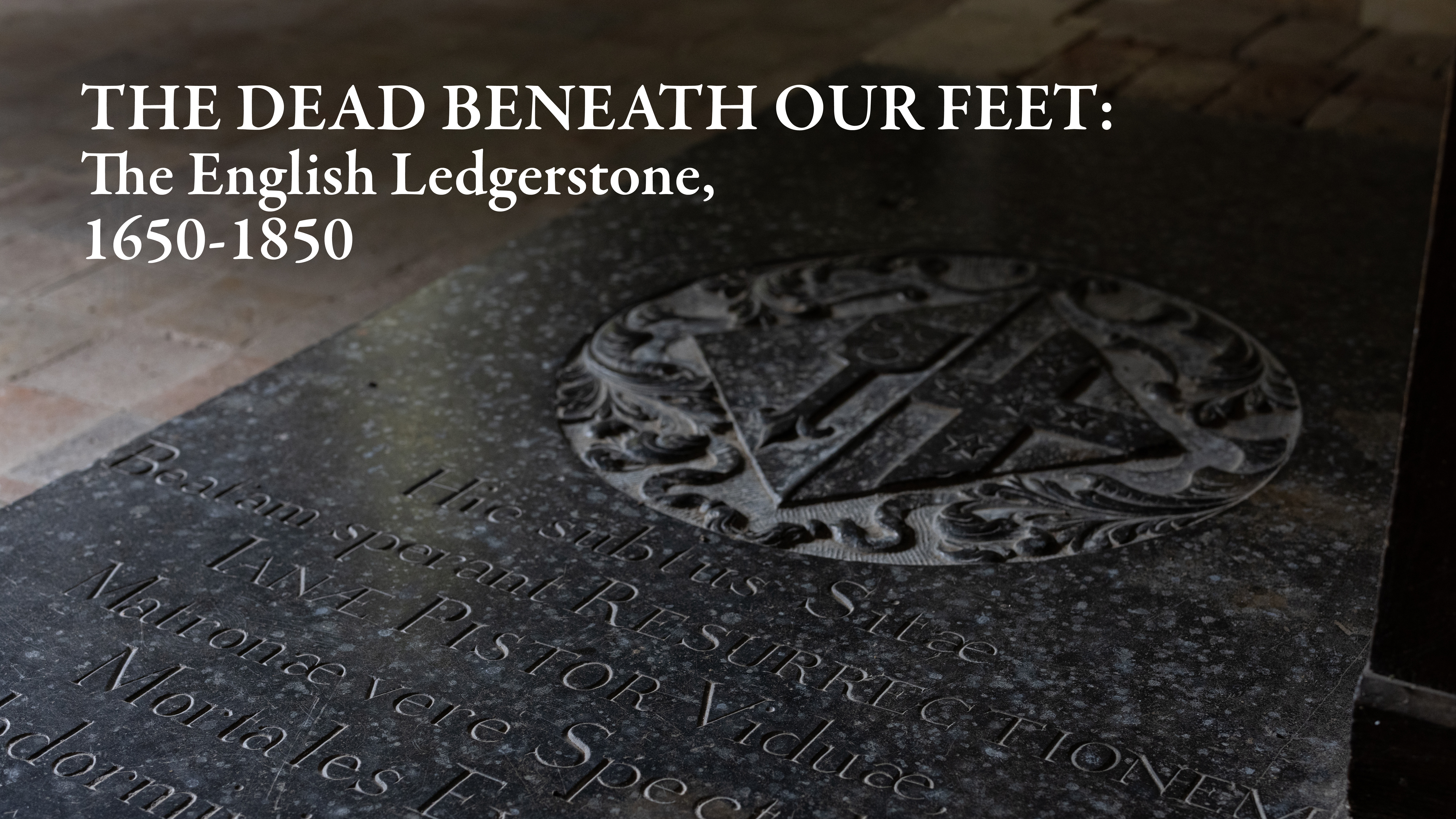 The Dead Beneath Our Feet: The English Ledgerstone, 1650-1850