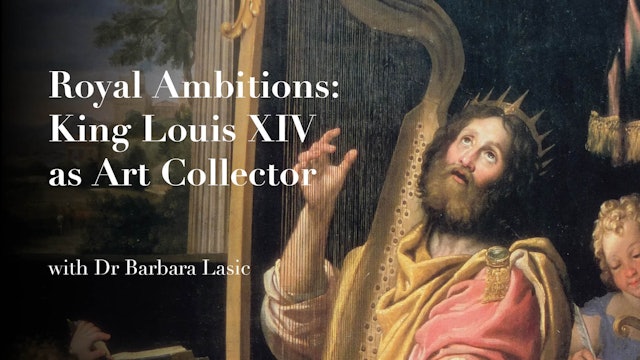 Royal Ambitions : King Louis XIV as Art Collector