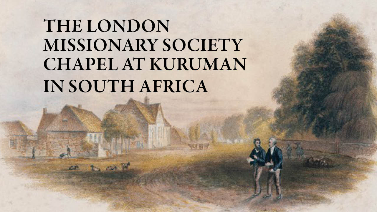 The London Missionary Society Chapel at Kuruman in South Africa