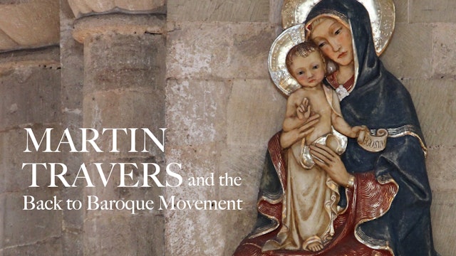 Martin Travers and the Back to Baroque Movement