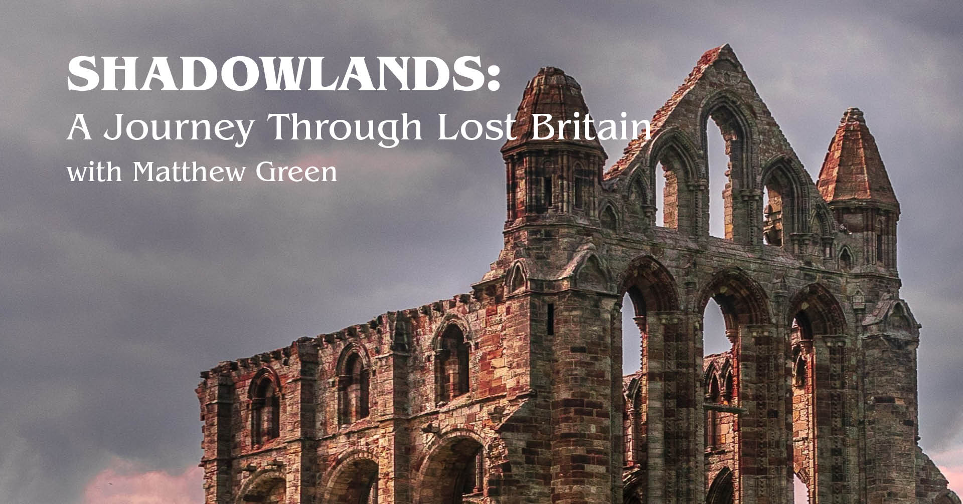 Shadowlands: A Journey Through Lost Britain