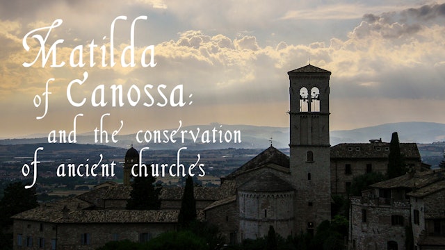 Matilda of Canossa and the conservation of ancient churches