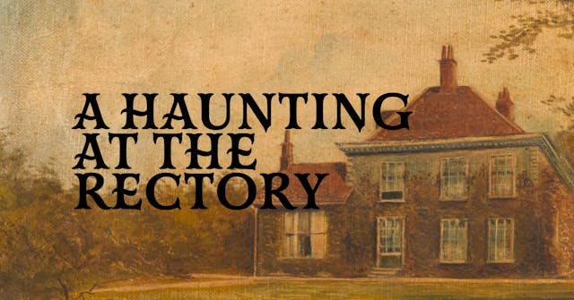 A Haunting at the Rectory