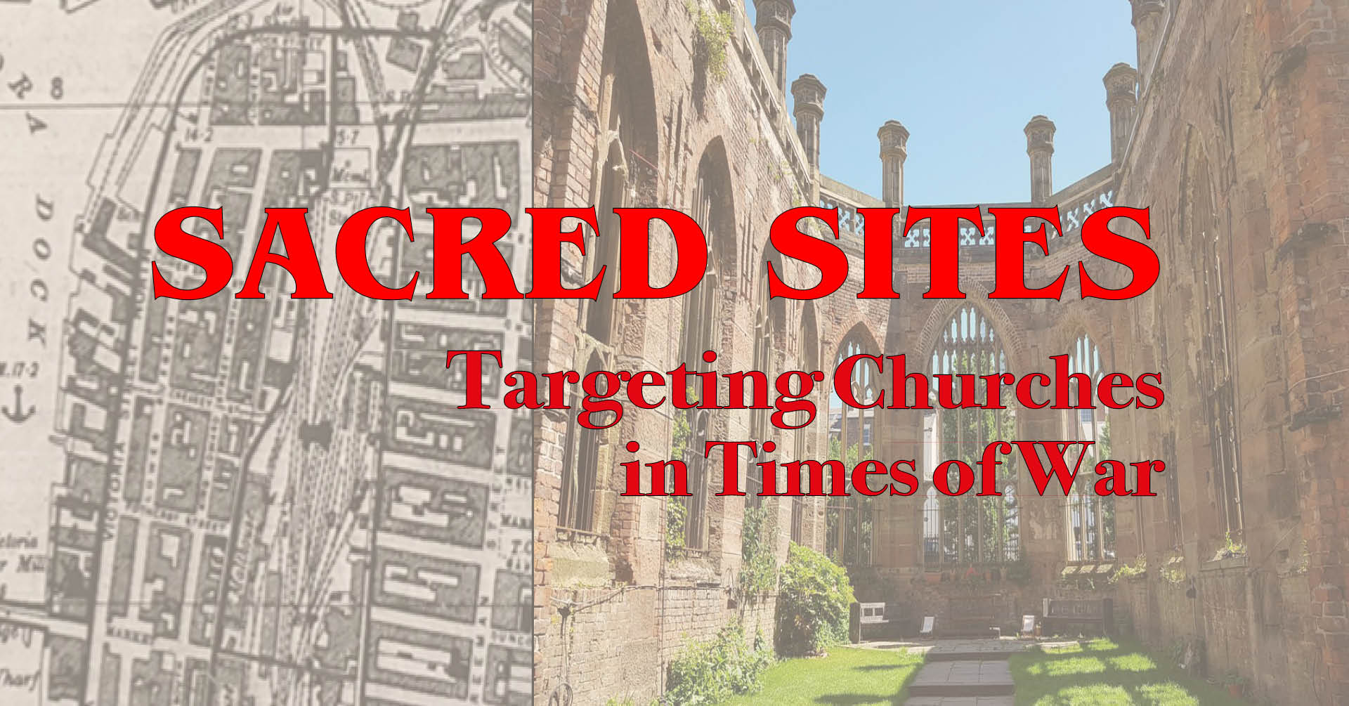 Sacred Sites: Targeting Churches in Times of War