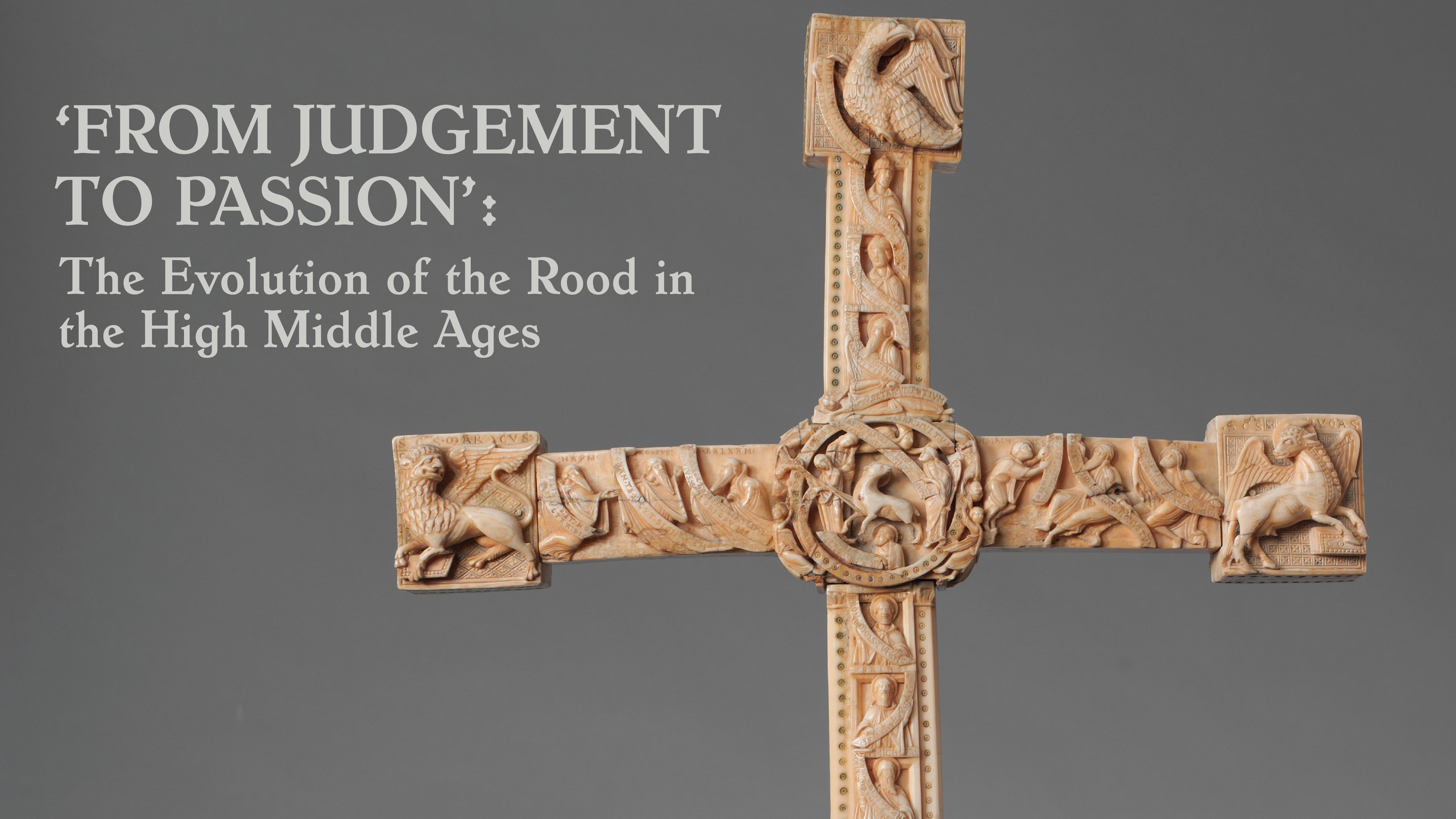 'From Judgement to Passion': The Evolution of the Rood in the High Middle Ages