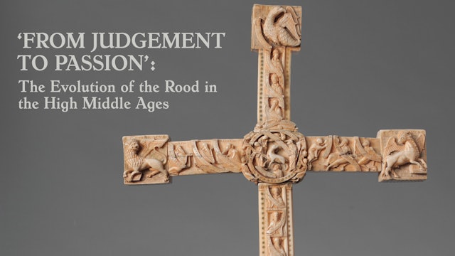 'From Judgement to Passion': The Evolution of the Rood in the High Middle Ages