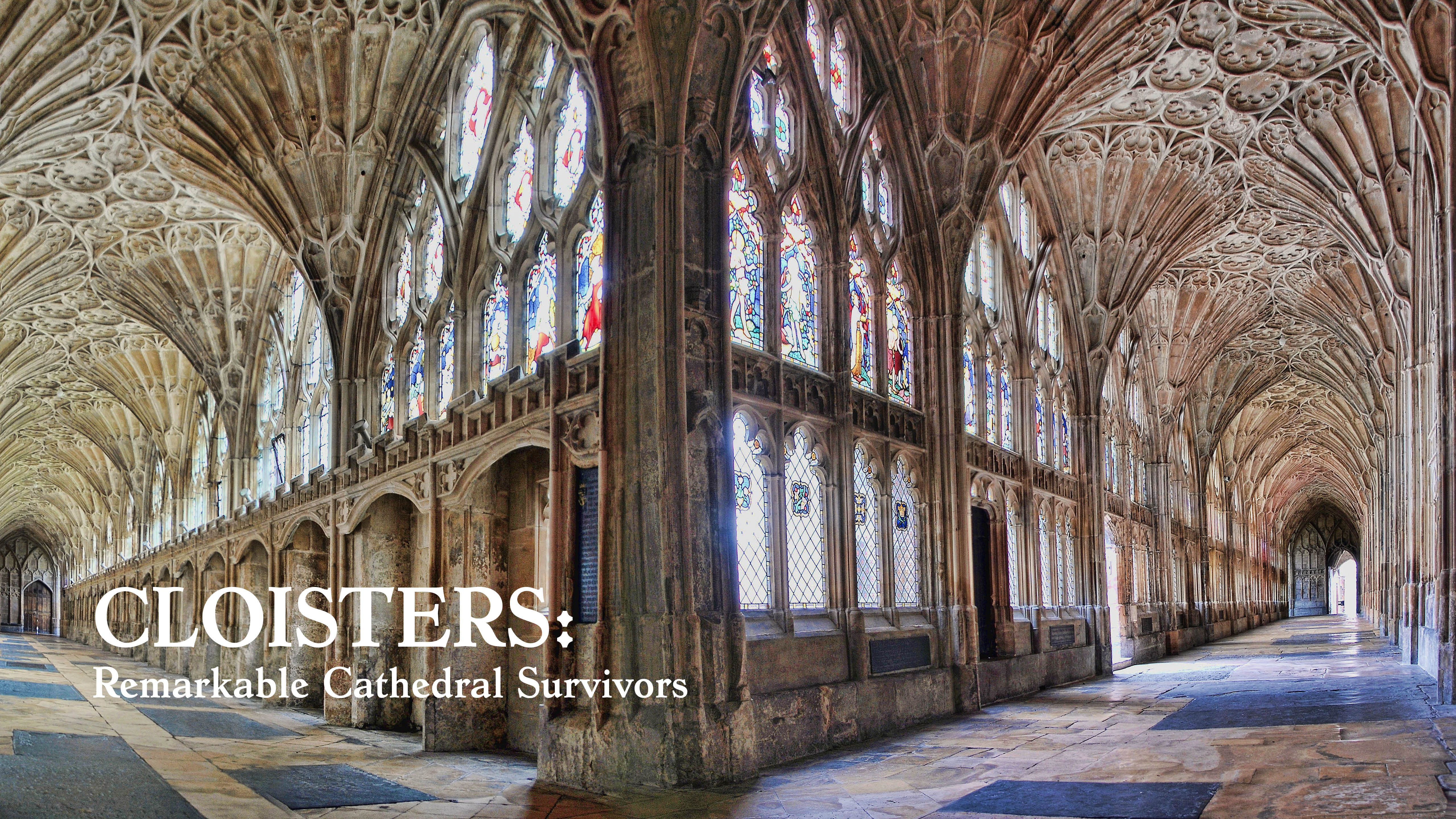 Cloisters: Remarkable Cathedral Survivors