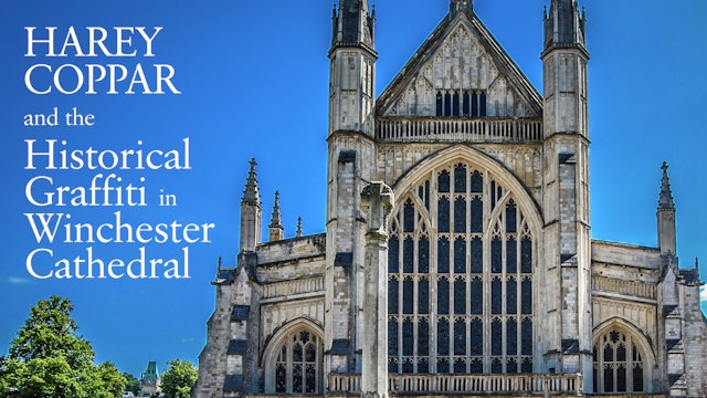Harey Coppar and the Historical Graffiti in Winchester Cathedral