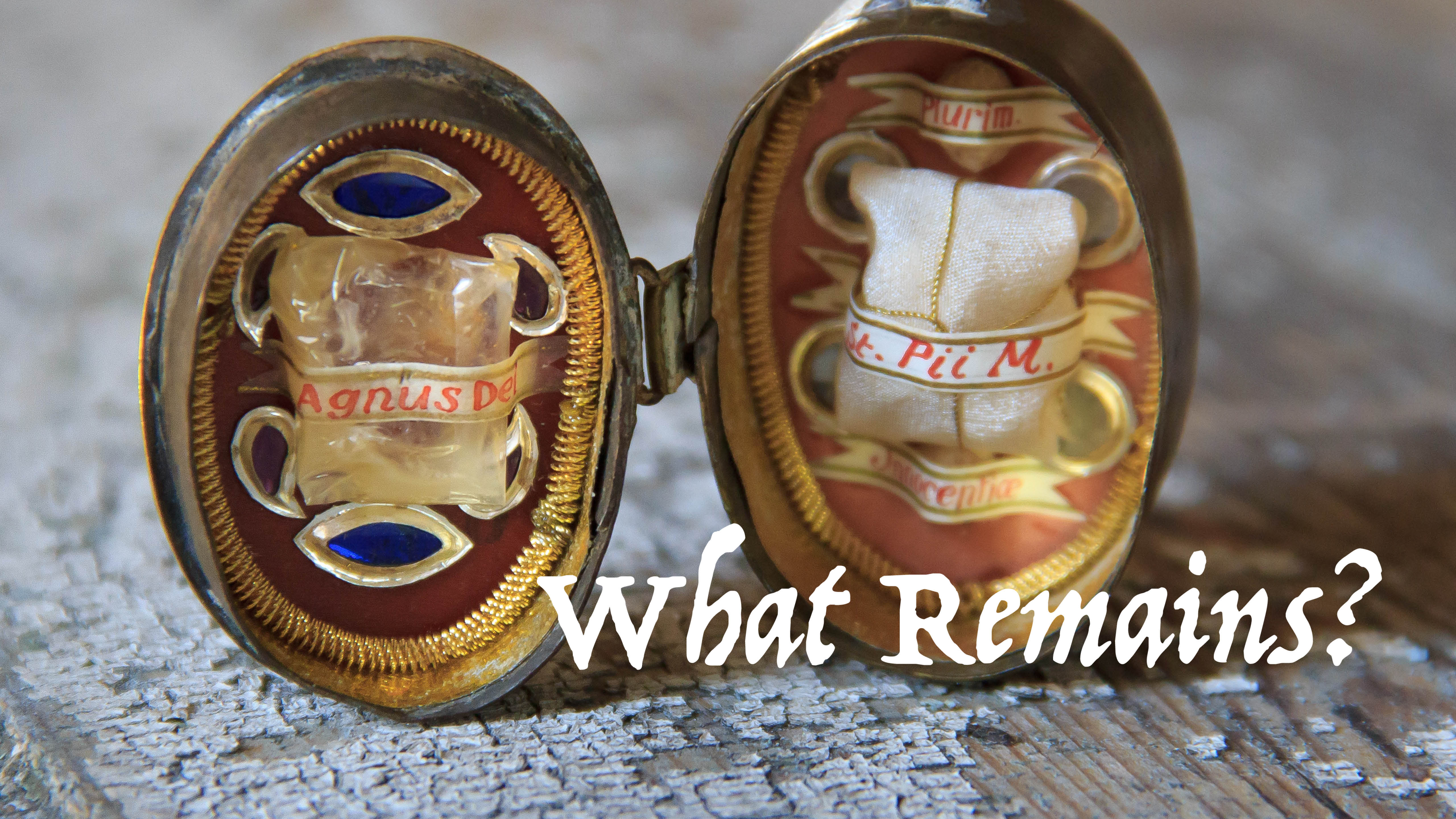 What Remains?: The Gory and Gruesome History of the Medieval Cult of Relics