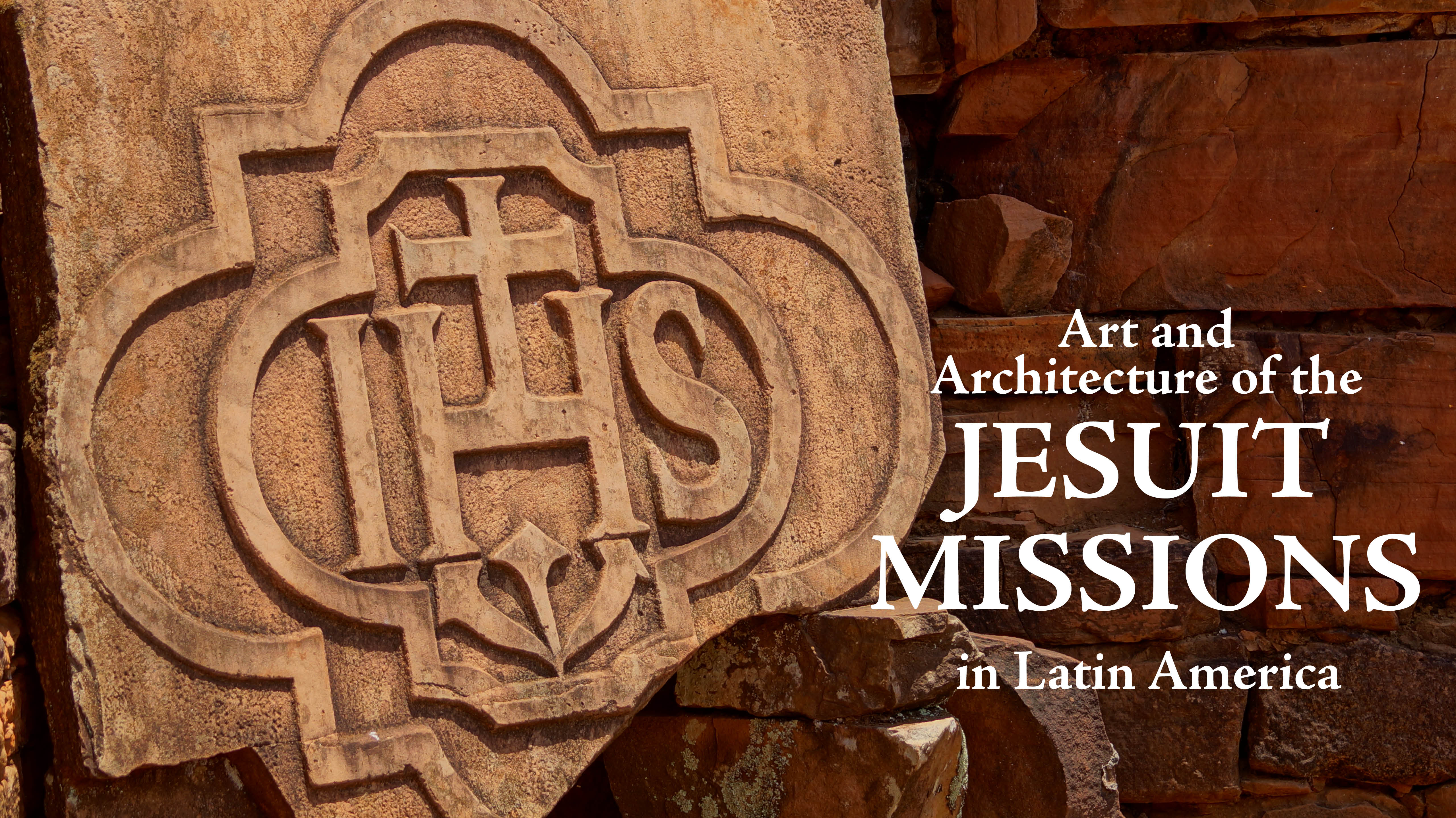Art and Architecture of the Jesuit Missions in Latin America