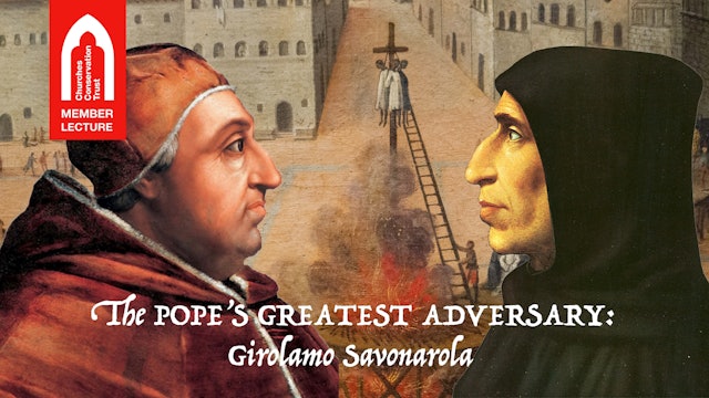 The Pope's Greatest Adversary: Girolamo Savonarola 