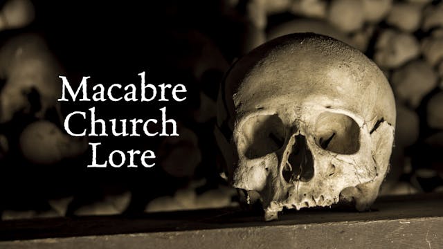Macabre Church Lore