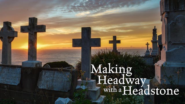 Making Headway with a Headstone: How ...