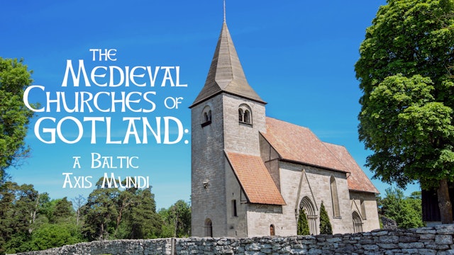The Medieval Churches of Gotland: A Baltic Axis Mundi