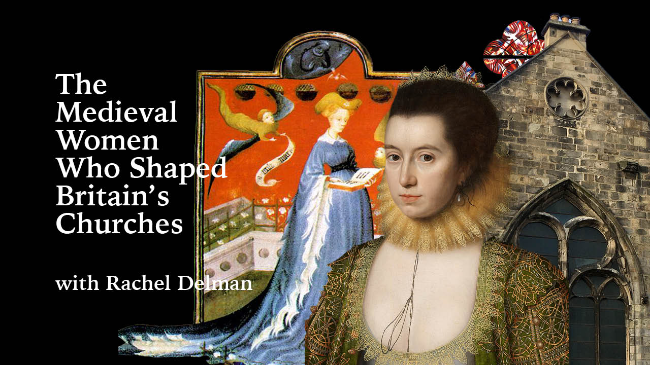 The Medieval Women Who Shaped Britain's Churches