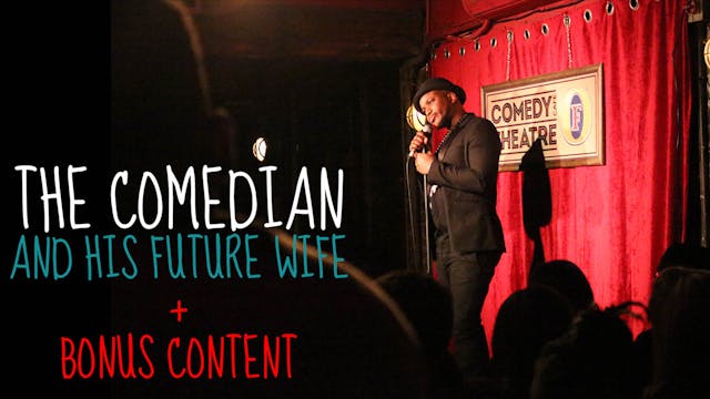 The Comedian and His Future Wife + BONUS CONTENT
