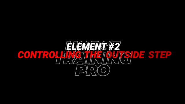 Element 2 - Pushing the Outside Foot with Outside Rein