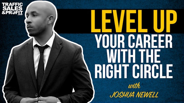 Level Up Your Career With the Right Circle with Joshua Newell
